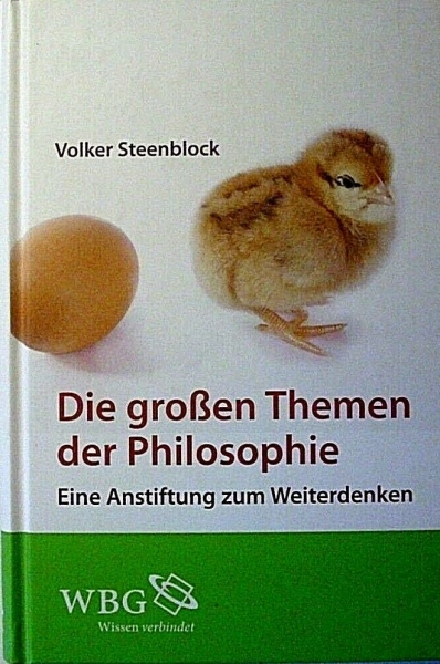 Die großen Themen der Philosophie - Eine Anstiftung zum Weiterdenken von Volker Steenblock